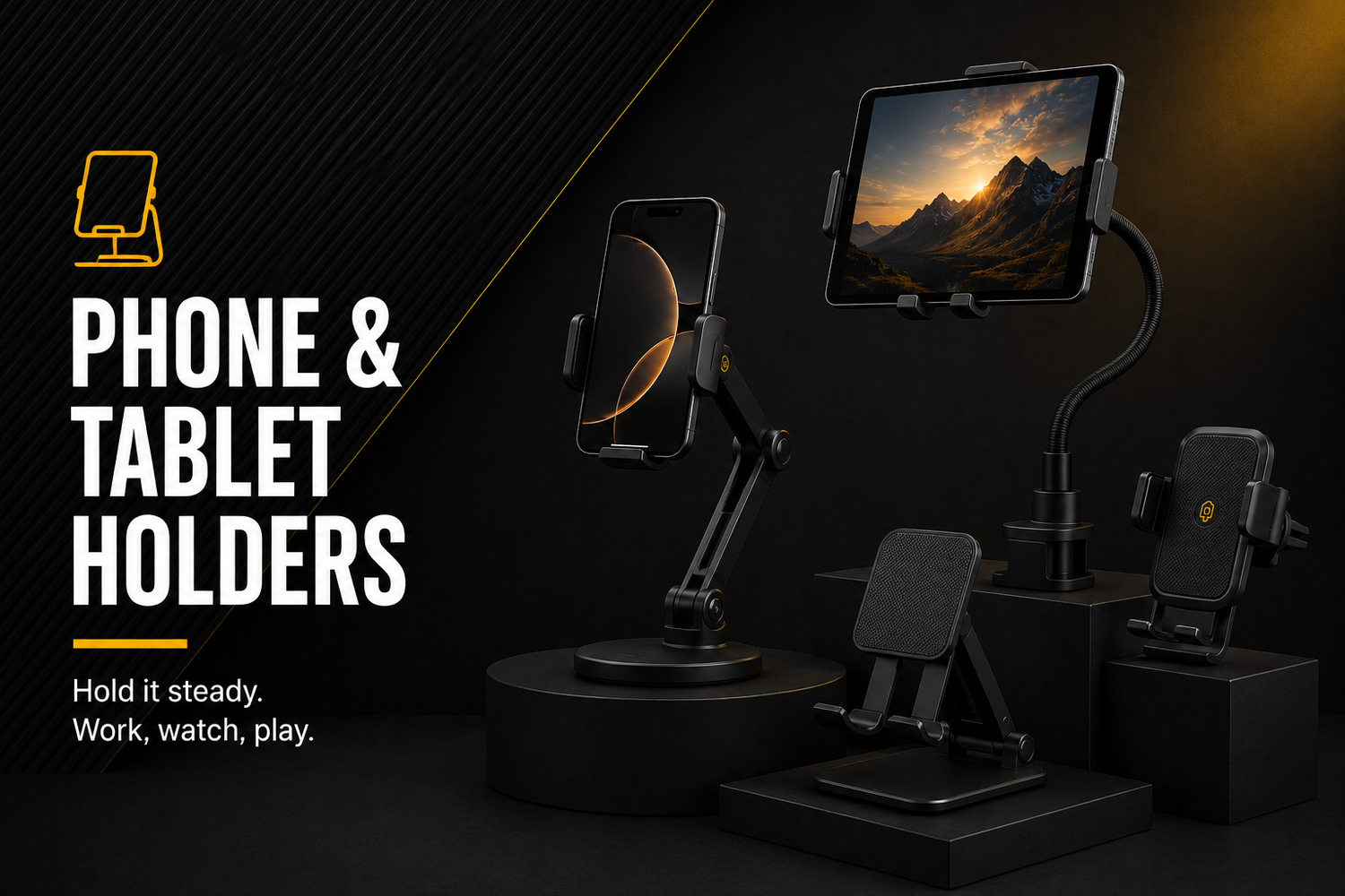 Phone & Tablet Holders